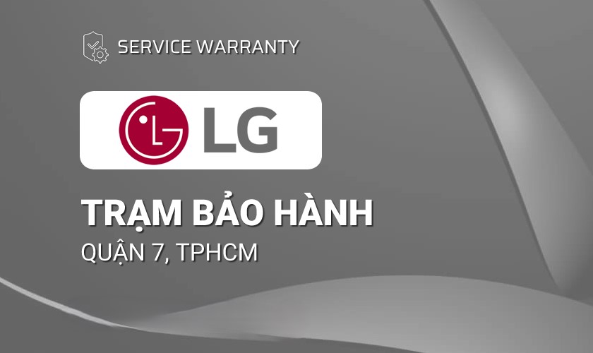 Bảo hành LG quận 7