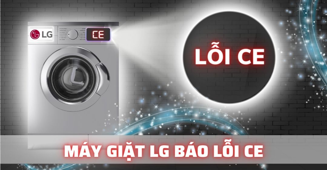 Máy giặt LG báo lỗi CE trên màn hình hiển thị