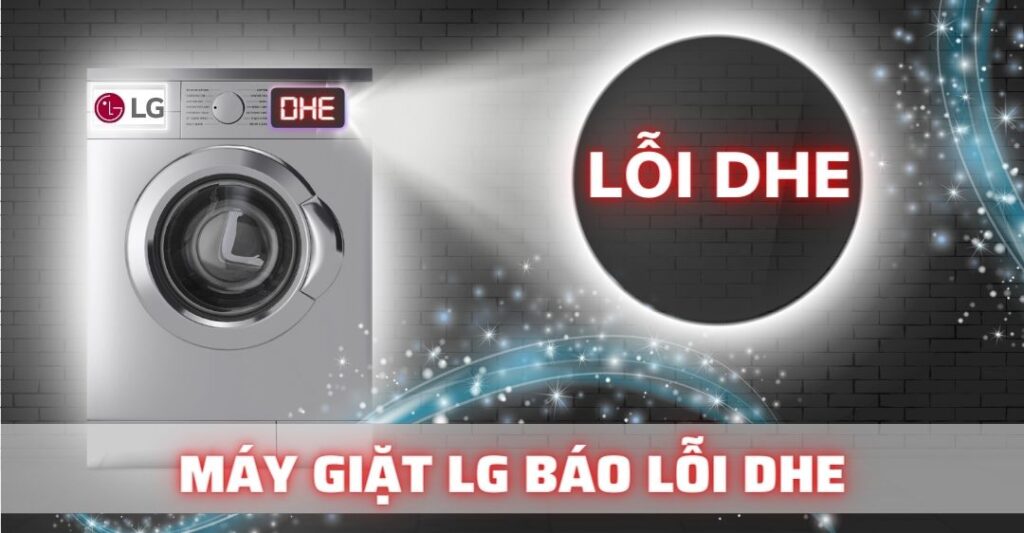 Máy giặt LG báo lỗi dHE Máy giặt LG báo lỗi dHE
