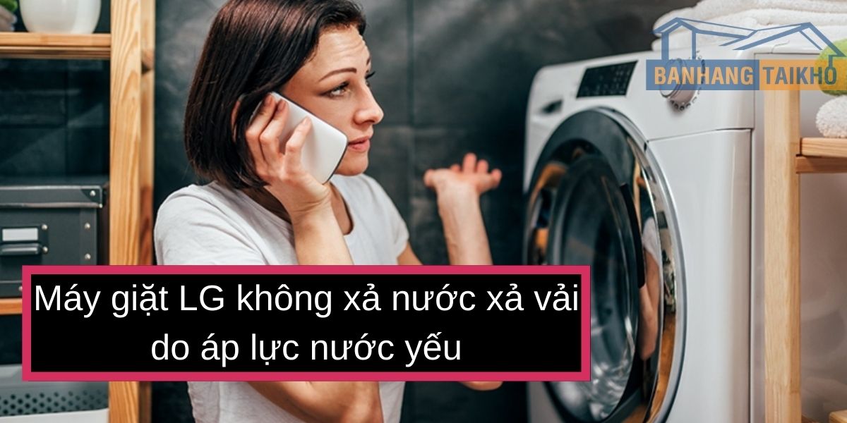 Quần áo còn bẩn và dính cặn sau khi giặt bằng máy giặt LG