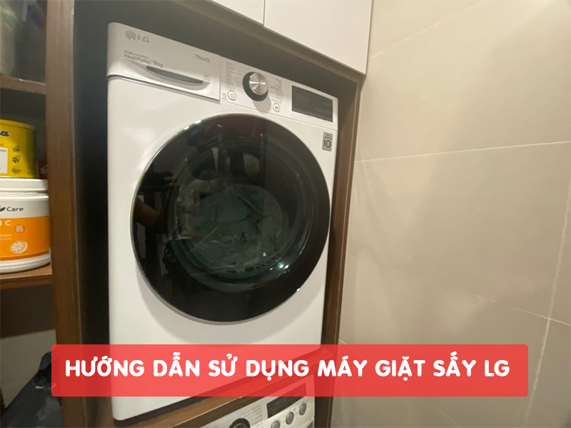 Mẹo sử dụng và bảo dưỡng máy sấy quần áo LG hiệu quả
