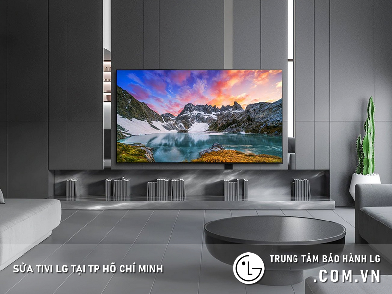 Tìm địa chỉ sửa chữa Tivi LG tại nhà ở TPHCM